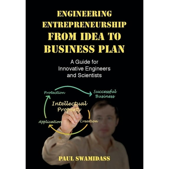 Engineering Entrepreneurship from Idea to Business Plan: A Guide for Innovative Engineers and Scientists, (Paperback)