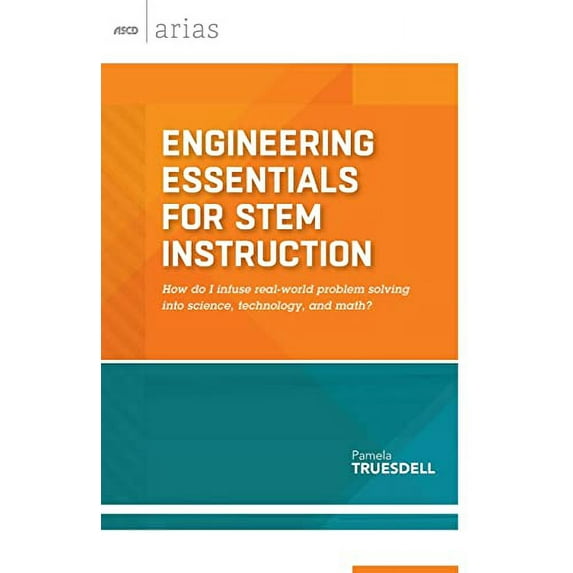 Pre-Owned Engineering Essentials for Stem Instruction: How Do I Infuse Real-World Problem Solving Into Science, Technology, and Math? (Paperback) 1416619054 9781416619055