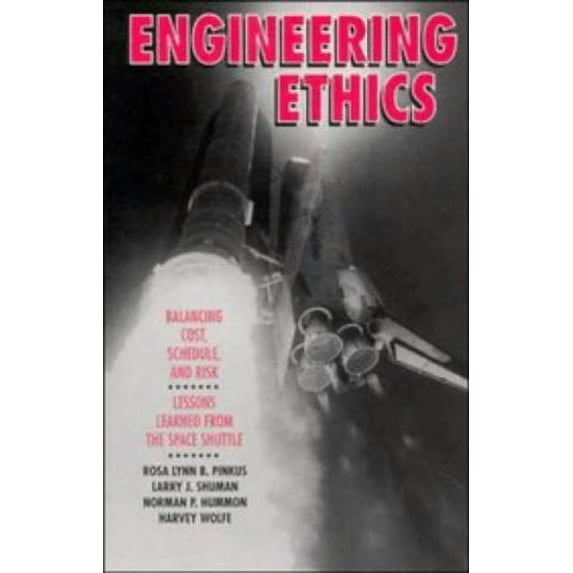 Pre-Owned Engineering Ethics: Balancing Cost, Schedule, and Risk - Lessons Learned from the Space Shuttle (Paperback) 0521437504 9780521437509
