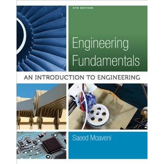 Engineering Fundamentals : An Introduction to Engineering