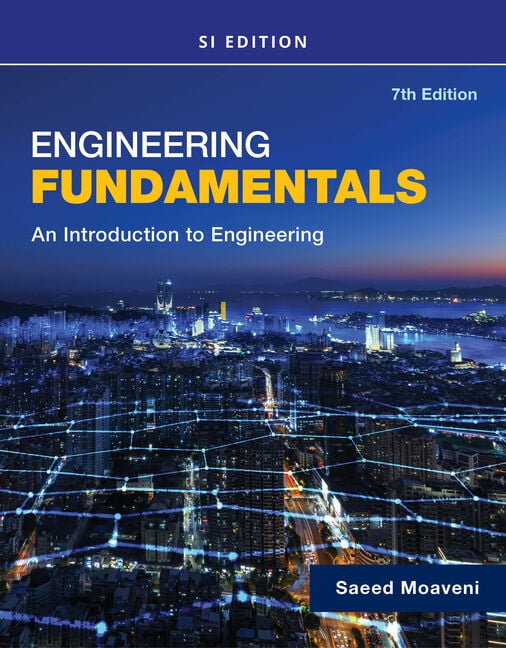 Engineering Essentails Engineering Fundamentals an Introduction to Engineering, Si Edition ...