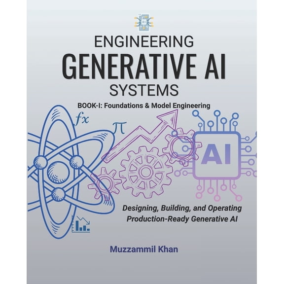 Engineering Generative AI Systems - Book I, (Paperback)
