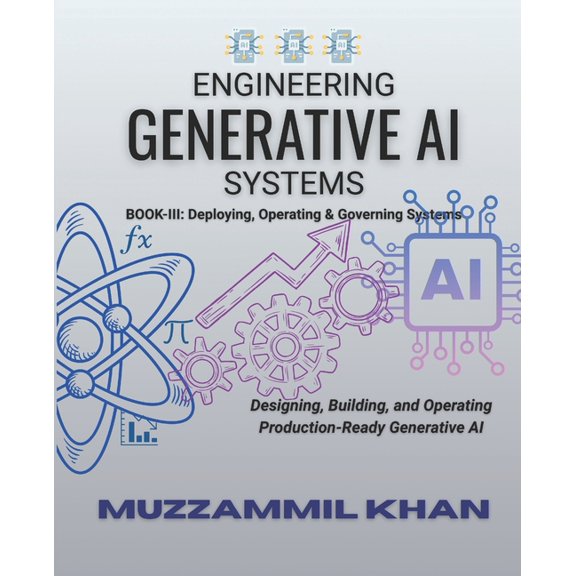 Engineering Generative AI Systems - Book III, (Paperback)