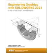 Engineering Graphics with SOLIDWORKS 2021 A Step-by-Step Project Based Approach