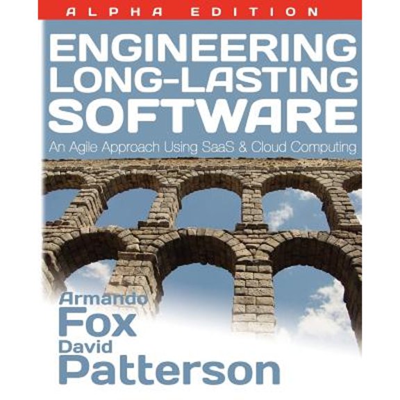 Pre-Owned Engineering Long-Lasting Software: An Agile Approach Using SaaS and Cloud Computing, Beta Edition (Paperback) 0984881212 9780984881215
