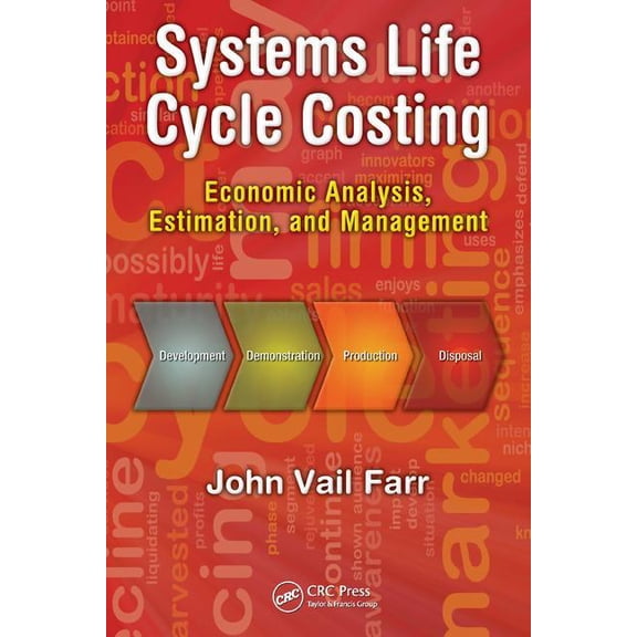 Engineering Management Systems Life Cycle Costing: Economic Analysis, Estimation, and Management, (Hardcover)