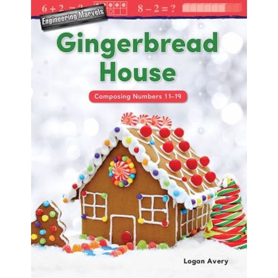 Pre-Owned Engineering Marvels: Gingerbread House: Composing Numbers 11-19 (Paperback) 142585625X 9781425856250