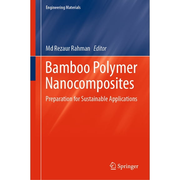Engineering Materials Bamboo Polymer Nanocomposites: Preparation for Sustainable Applications, (Hardcover)
