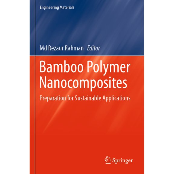 Engineering Materials Bamboo Polymer Nanocomposites: Preparation for Sustainable Applications, (Paperback)