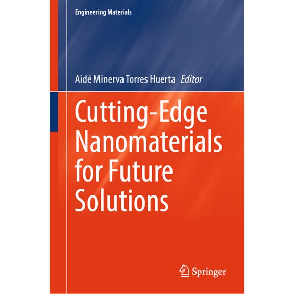 Engineering Materials Cutting-Edge Nanomaterials for Future Solutions, (Hardcover)