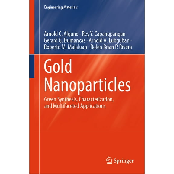 Engineering Materials Gold Nanoparticles: Green Synthesis, Characterization, and Multifaceted Applications, (Hardcover)