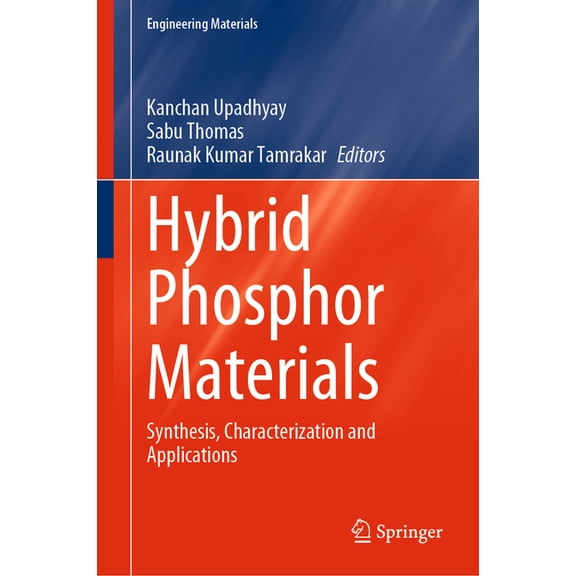 Engineering Materials Hybrid Phosphor Materials: Synthesis, Characterization and Applications, (Hardcover)