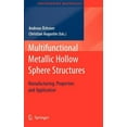 thumbnail image 1 of Engineering Materials Multifunctional Metallic Hollow Sphere Structures: Manufacturing, Properties and Application, (Hardcover), 1 of 1