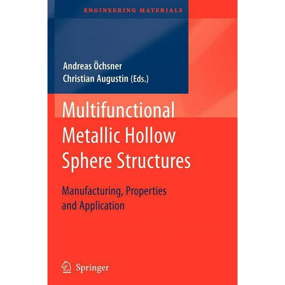 Engineering Materials Multifunctional Metallic Hollow Sphere Structures: Manufacturing, Properties and Application, (Paperback)