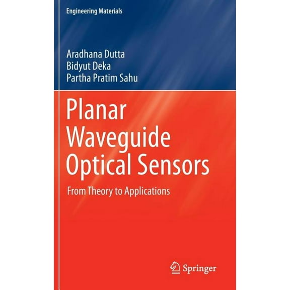 Engineering Materials Planar Waveguide Optical Sensors: From Theory to Applications, (Hardcover)