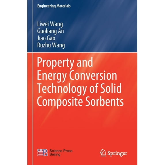 Engineering Materials Property and Energy Conversion Technology of Solid Composite Sorbents, (Paperback)