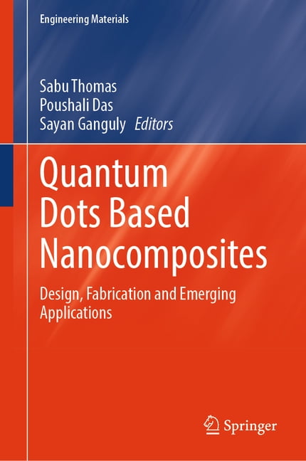 Engineering Materials Quantum Dots Based Nanocomposites: Design ...