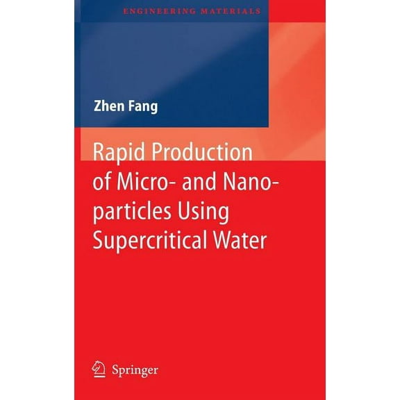 Engineering Materials Rapid Production of Micro- And Nano-Particles Using Supercritical Water, Book 1000, (Hardcover)