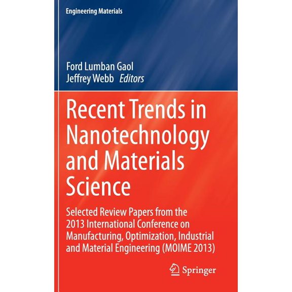 Engineering Materials Recent Trends in Nanotechnology and Materials Science: Selected Review Papers from the 2013 International Conference on , (Hardcover)