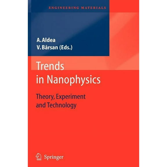Engineering Materials Trends in Nanophysics: Theory, Experiment and Technology, (Paperback)