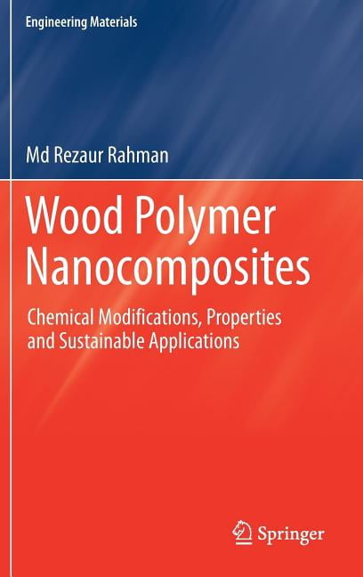 Engineering Materials Wood Polymer Nanocomposites: Chemical ...