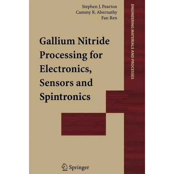 Engineering Materials and Processes Gallium Nitride Processing for Electronics, Sensors and Spintronics, (Paperback)