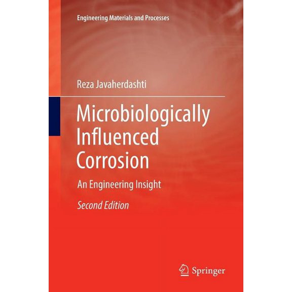 Engineering Materials and Processes Microbiologically Influenced Corrosion: An Engineering Insight, (Paperback)