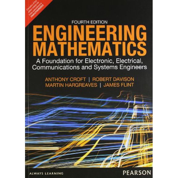 Engineering Mathematics 4th edn: A Foundation for Electronic, Electrical, Communications and Systems Engineers 4th Ed. by Croft (International Economy - ANTHONY CROFT
