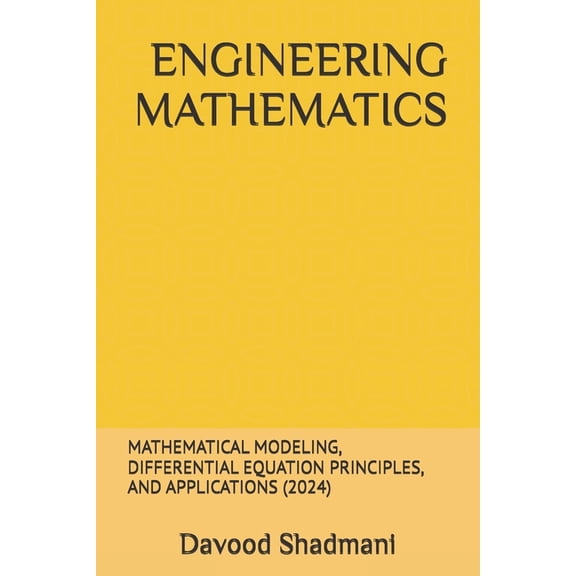 Engineering Mathematics: Mathematical Modeling, Differential Equation Principles, and Applications (2024), (Paperback)