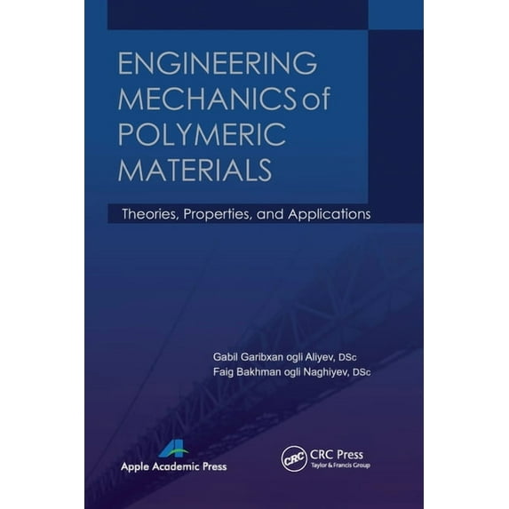 Engineering Mechanics of Polymeric Materials: Theories, Properties, and Applications, (Paperback)
