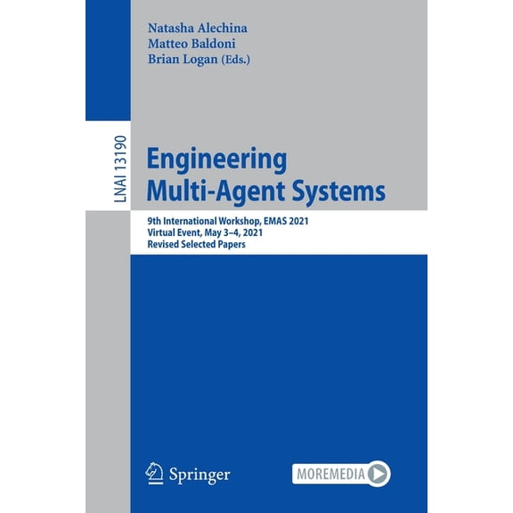 Engineering Multi-Agent Systems: 9th International Workshop, Emas 2021, Virtual Event, May 3-4, 2021, Revised Selected P, (Paperback)