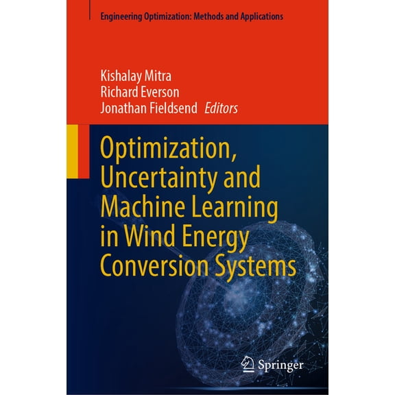 Engineering Optimization: Methods and Ap Optimization, Uncertainty and Machine Learning in Wind Energy Conversion Systems, (Hardcover)