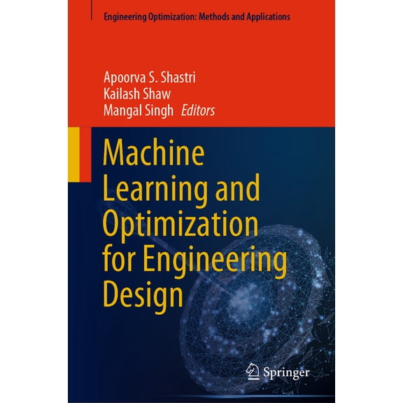 Engineering Optimization: Methods and Ap Machine Learning and Optimization for Engineering Design, (Hardcover)