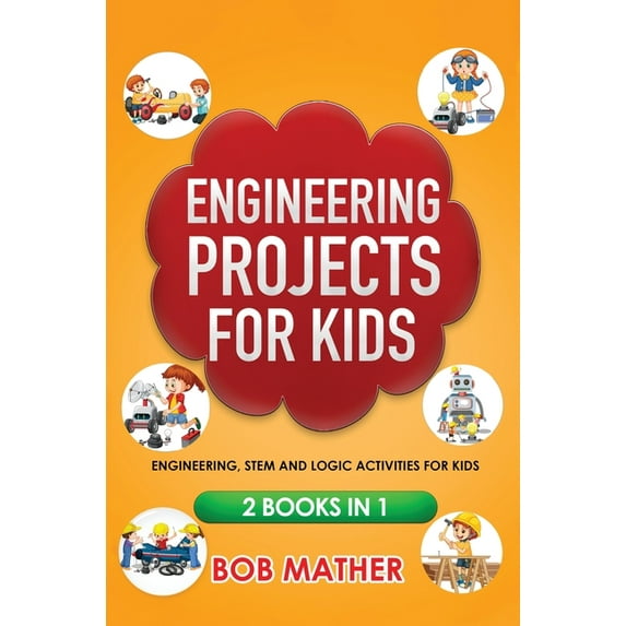 Engineering Projects for Kids 2 Books in 1: Engineering, STEM and Logic Activities for Kids (Coding for Absolute Beginne, (Hardcover)