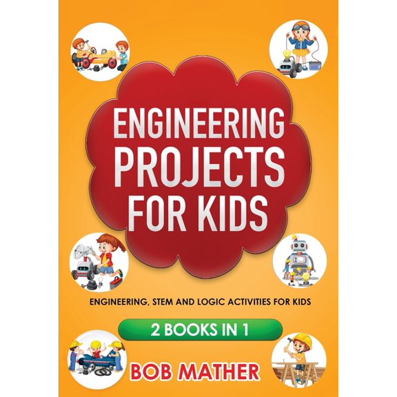 Engineering Projects for Kids 2 Books in 1: Engineering, STEM and Logic Activities for Kids (Coding for Absolute Beginners) (Paperback)