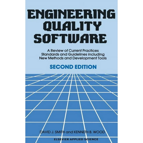 Engineering Quality Software: A Review of Current Practices, Standards and Guidelines Including New Methods and Developm, (Paperback)