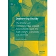 thumbnail image 1 of Engineering Reality: The Politics of Environmental Impact Assessments and the Just Energy Transition in Colombia, (Hardcover), 1 of 1