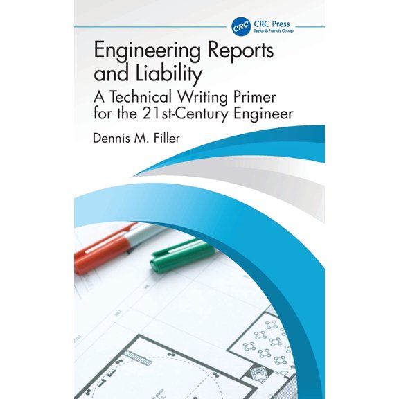 Engineering Reports and Liability: A Technical Writing Primer for the 21st-Century Engineer, (Hardcover)