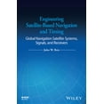 thumbnail image 1 of Engineering Satellite-Based Navigation and Timing: Global Navigation Satellite Systems, Signals, and Receivers, (Hardcover), 1 of 1