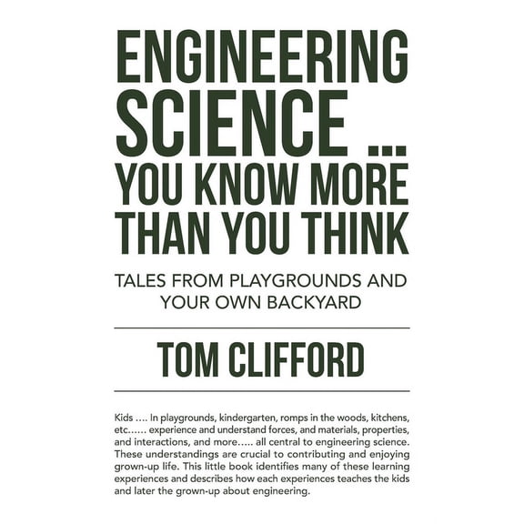 Engineering Science You Know More Than You Think : Tales from Playgrounds and Your Own Backyard