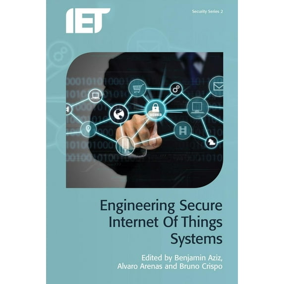 Engineering Secure Internet of Things Systems
