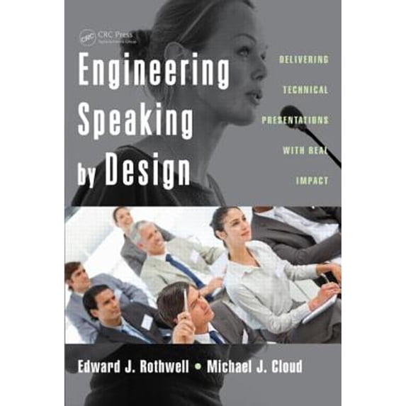 Pre-Owned Engineering Speaking by Design: Delivering Technical Presentations with Real Impact, 9781498705776, 1498705774, Paperback, 1 edition