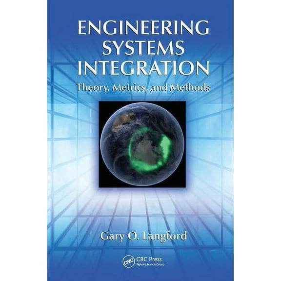 Engineering Systems Integration: Theory, Metrics, and Methods, (Hardcover)