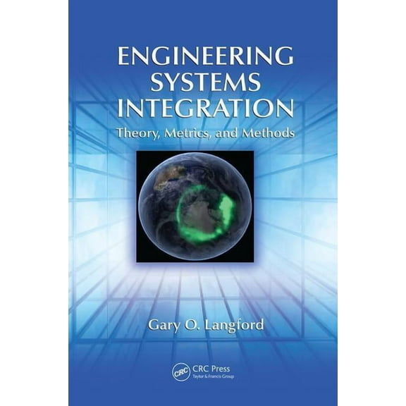 Engineering Systems Integration: Theory, Metrics, and Methods, (Paperback)