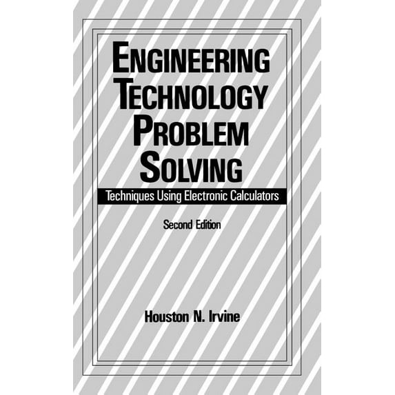 Engineering Technology; 2 Research, Spec Engineering Technology Problem Solving: Techniques Using Electronic Calculators, Second Edition, (Hardcover)