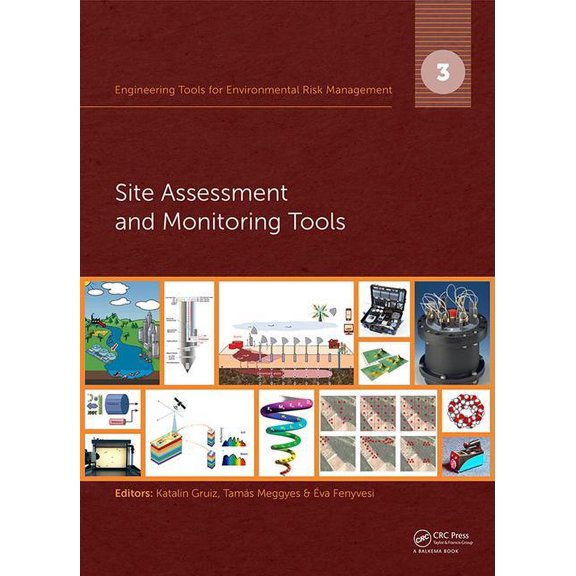 Engineering Tools for Environmental Risk Management: Engineering Tools for Environmental Risk Management: 3. Site Assessment and Monitoring Tools (Hardcover)
