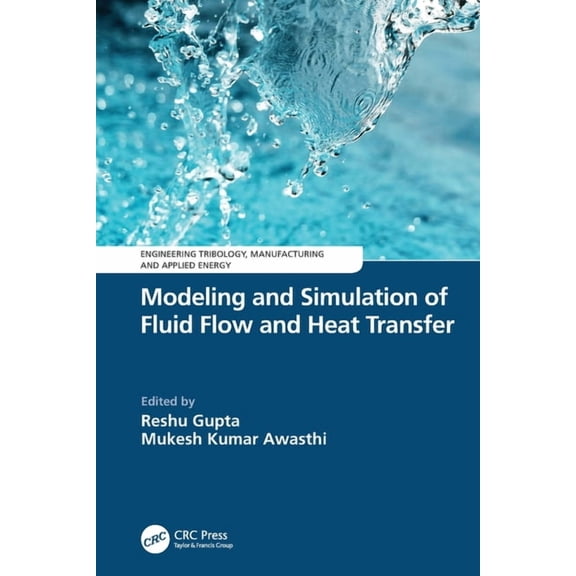 Engineering Tribology, Manufacturing and Modeling and Simulation of Fluid Flow and Heat Transfer, (Paperback)