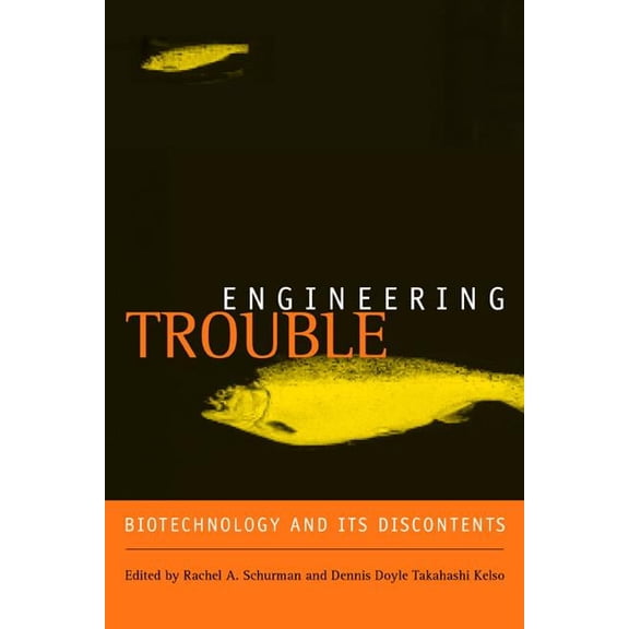 Engineering Trouble : Biotechnology and Its Discontents (Edition 1) (Paperback)