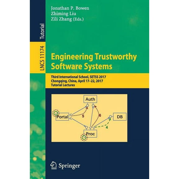 Engineering Trustworthy Software Systems: Third International School, Setss 2017, Chongqing, China, April 17-22, 2017, T, (Paperback)
