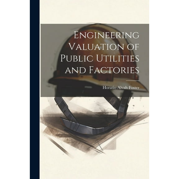 Engineering Valuation of Public Utilities and Factories (Paperback)